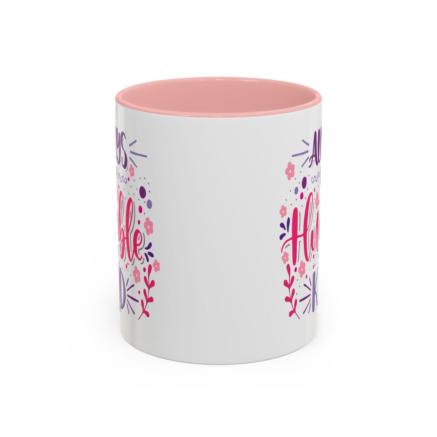Motivation Mug - Always Stay Humble & Kind