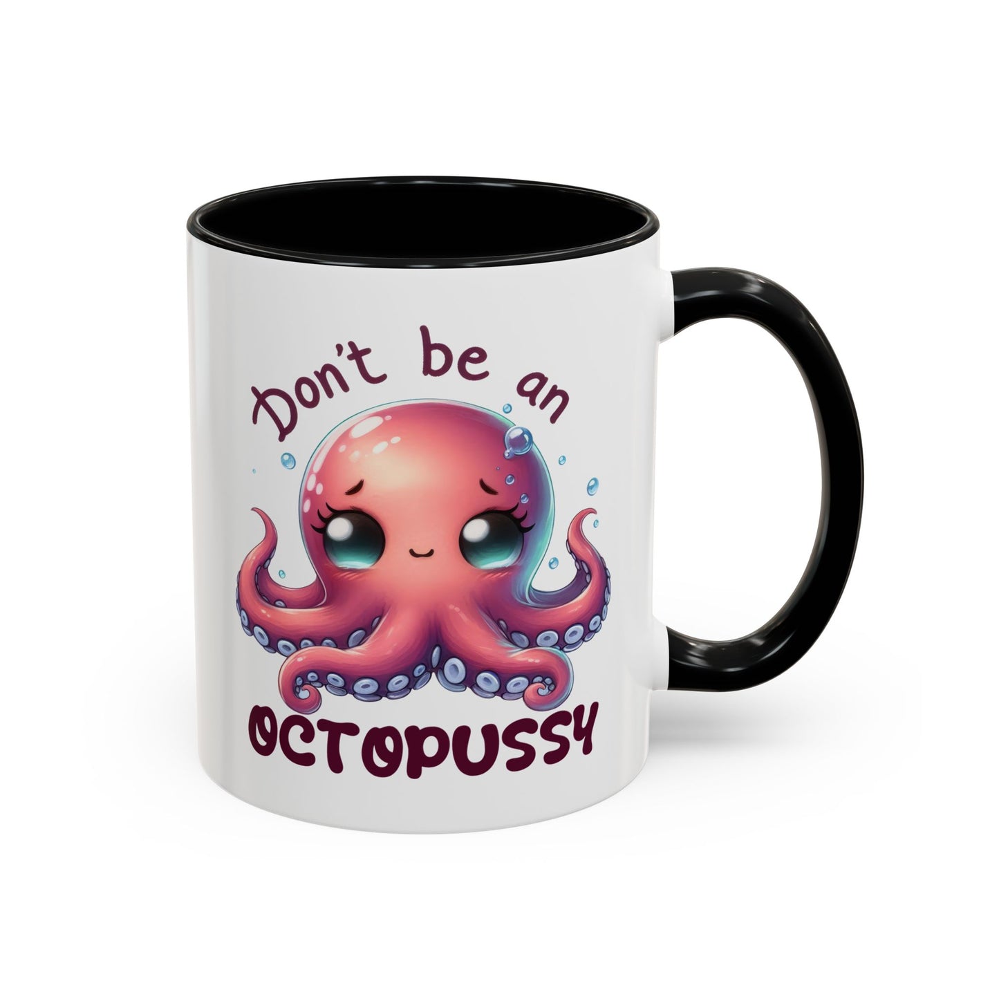 Humor Mug - Don't Be An Octopussy