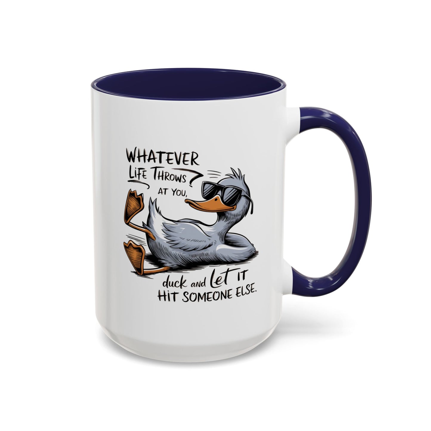 Humor Mug - Whatever Life Throws At You