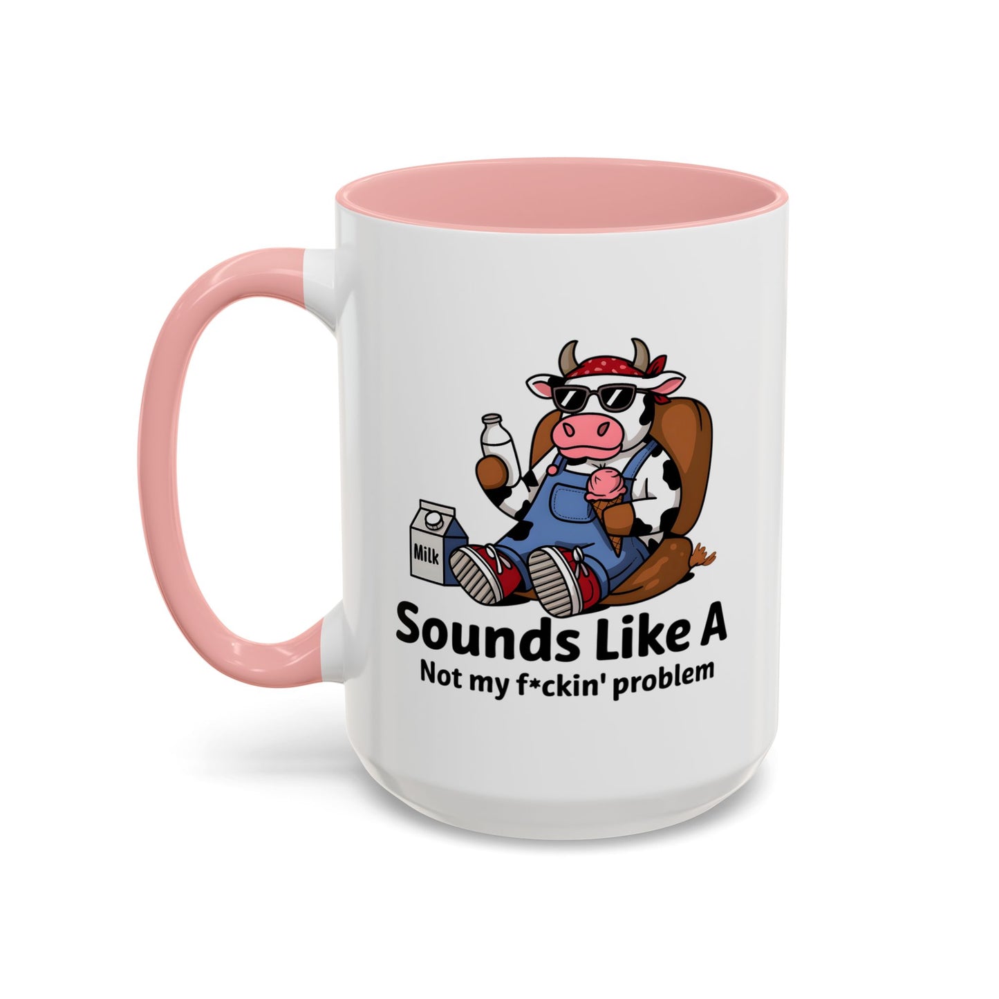 Humor Mug - Sounds Like A