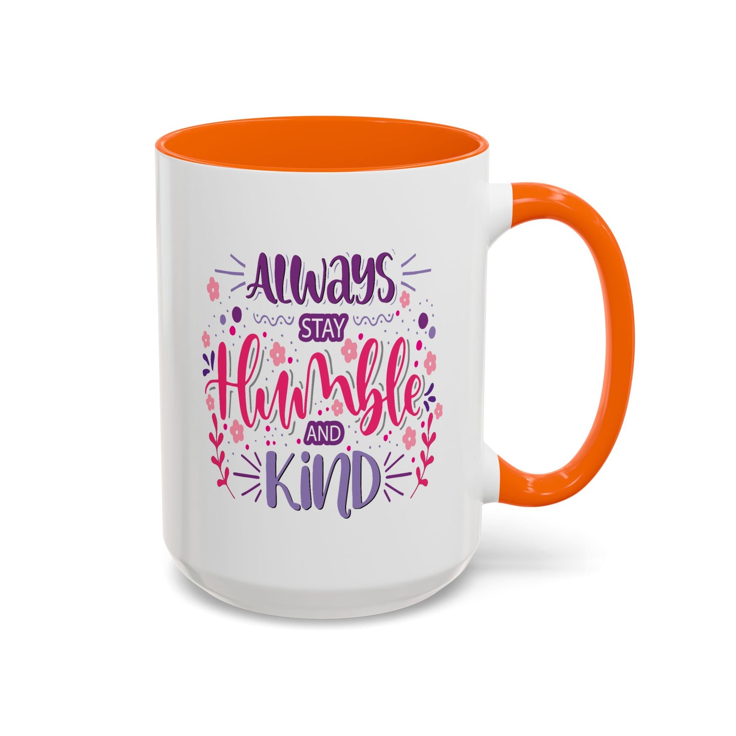 Motivation Mug - Always Stay Humble & Kind