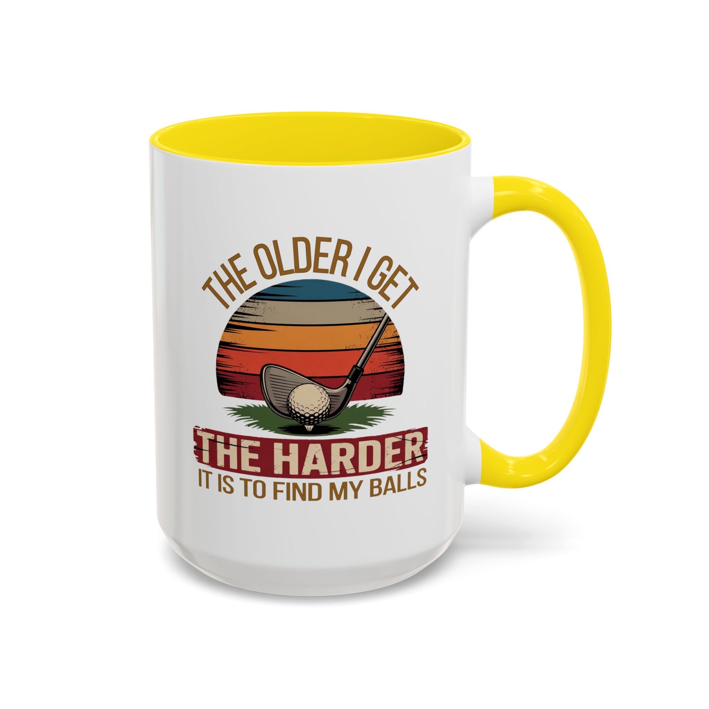 Humor Mug - The Older I Get