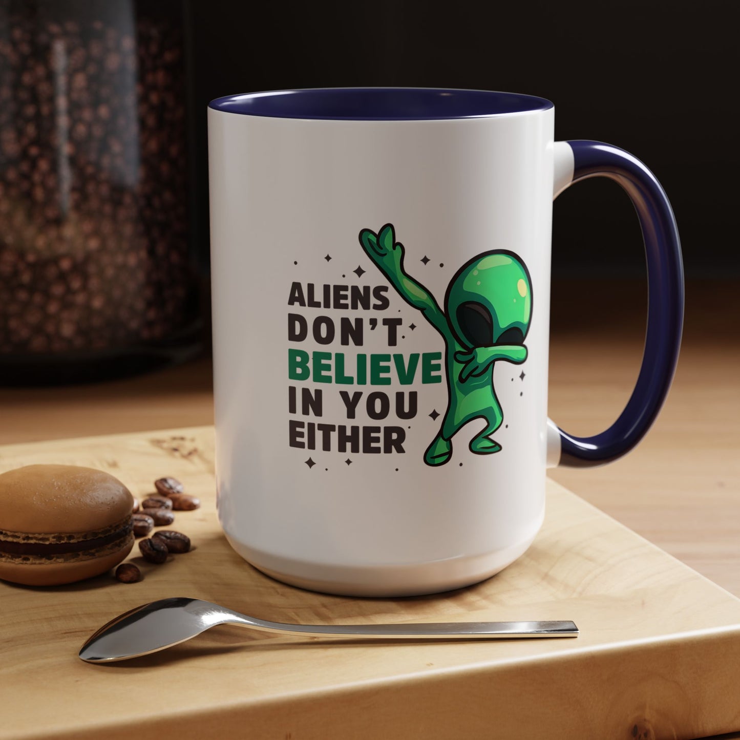 Alien Mug- Aliens Don't Believe