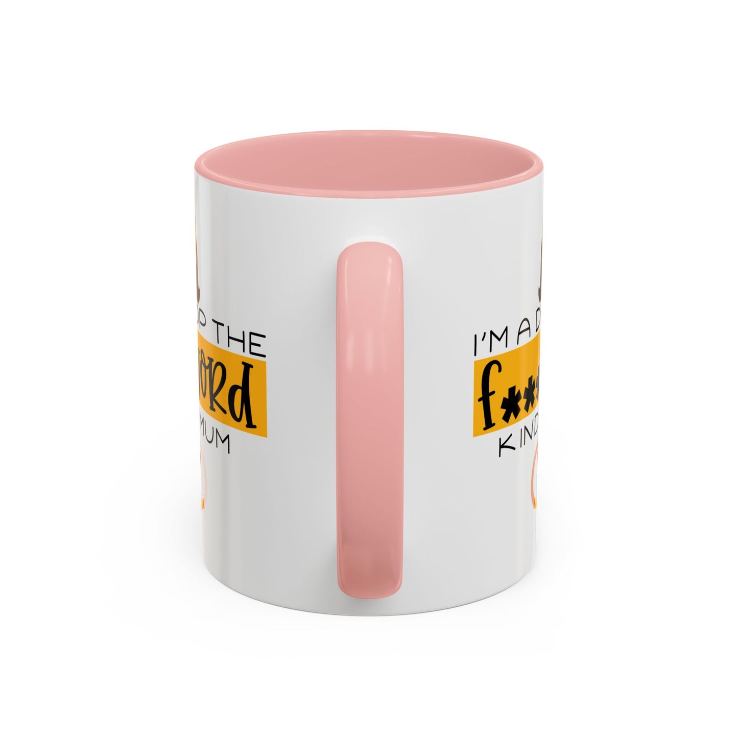 Adult Mug - I'm a Drop The F Word Kinda Mom