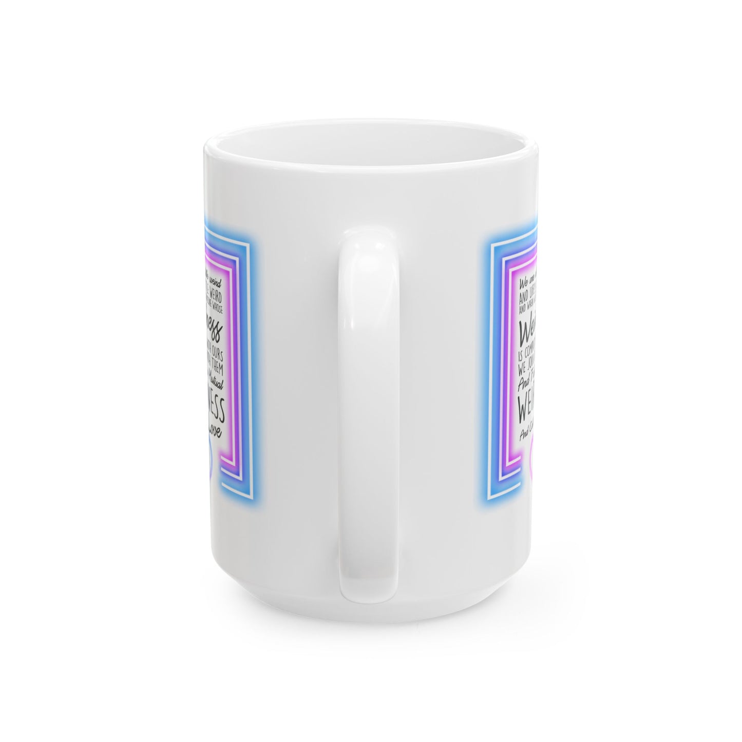 Anniversary Mug - We Are All a Little Weird