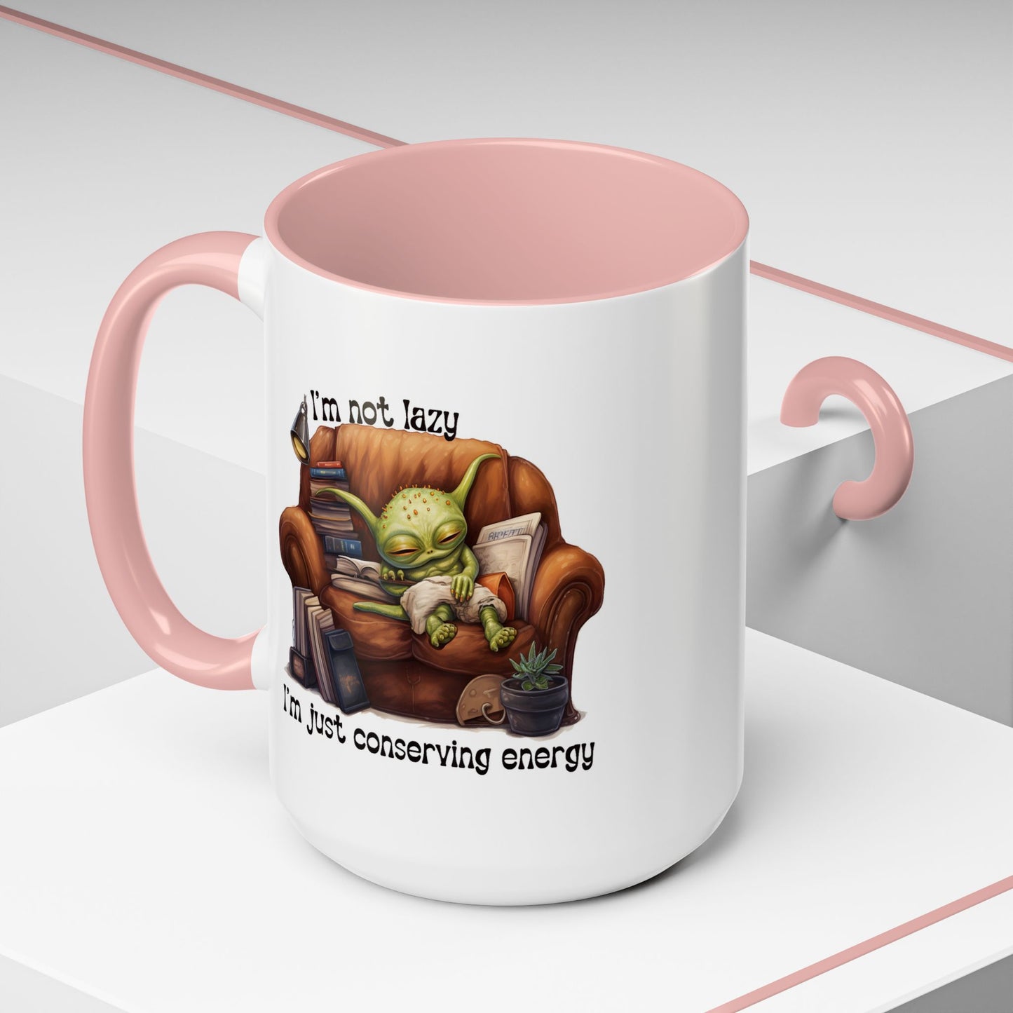 Humor mug - I'm Not Lazy I'm Just Conserving Energy Alien