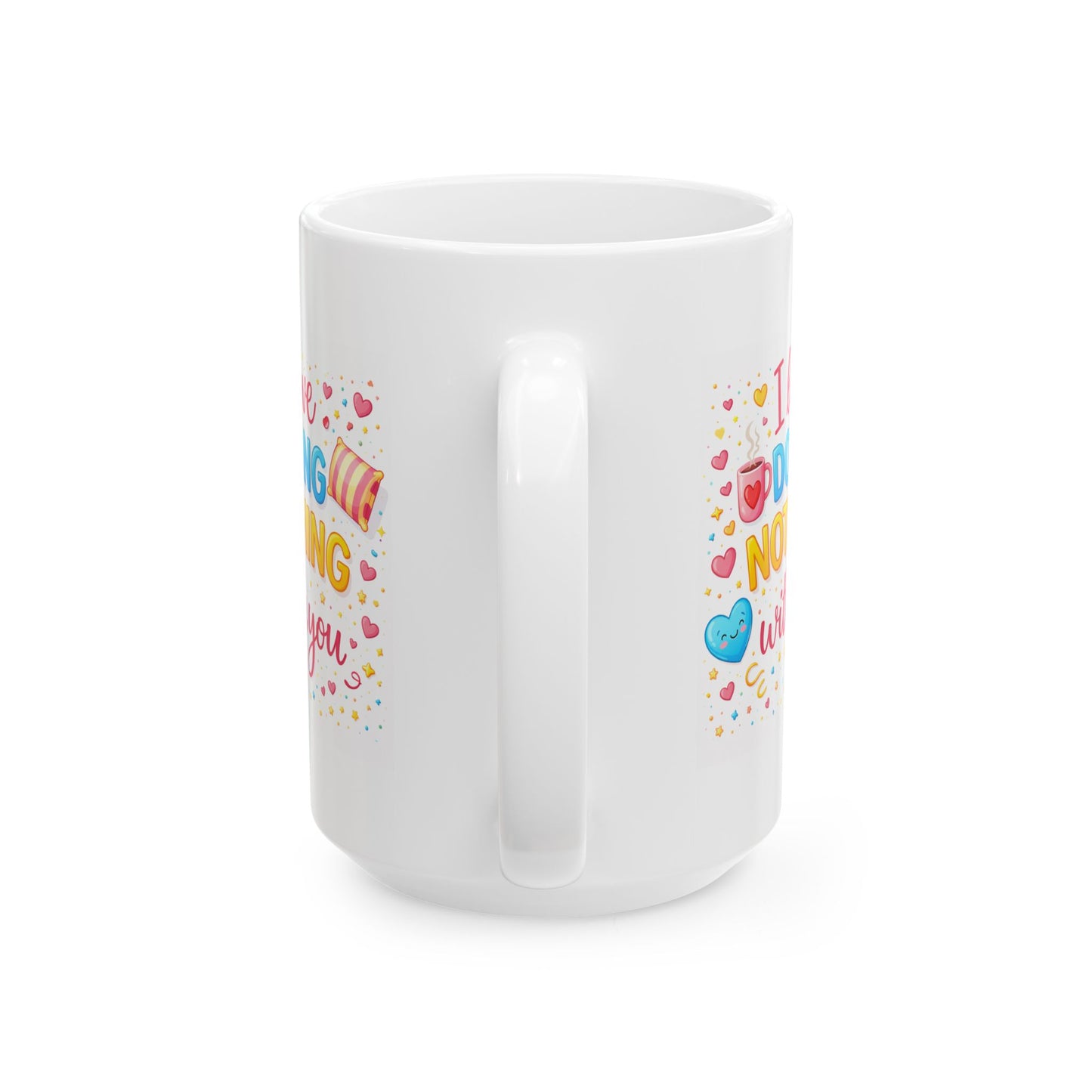 Anniversary Mug - I Like Doing Nothing with You