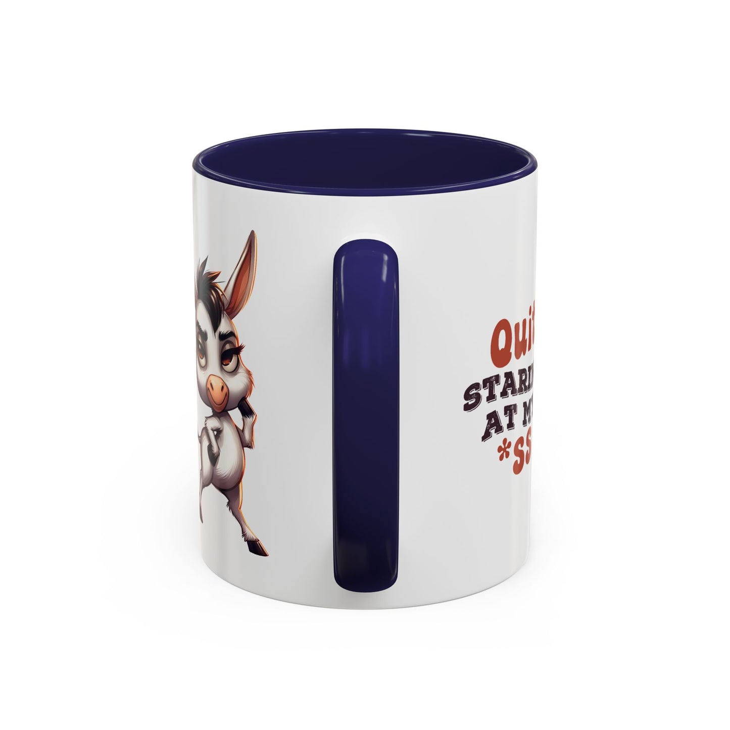 Humor Mug - Quit Staring At My Ass