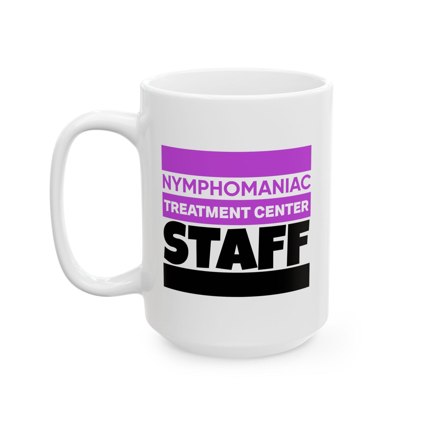 Adult Mug - Nymphomaniac Treatment Centre Staff