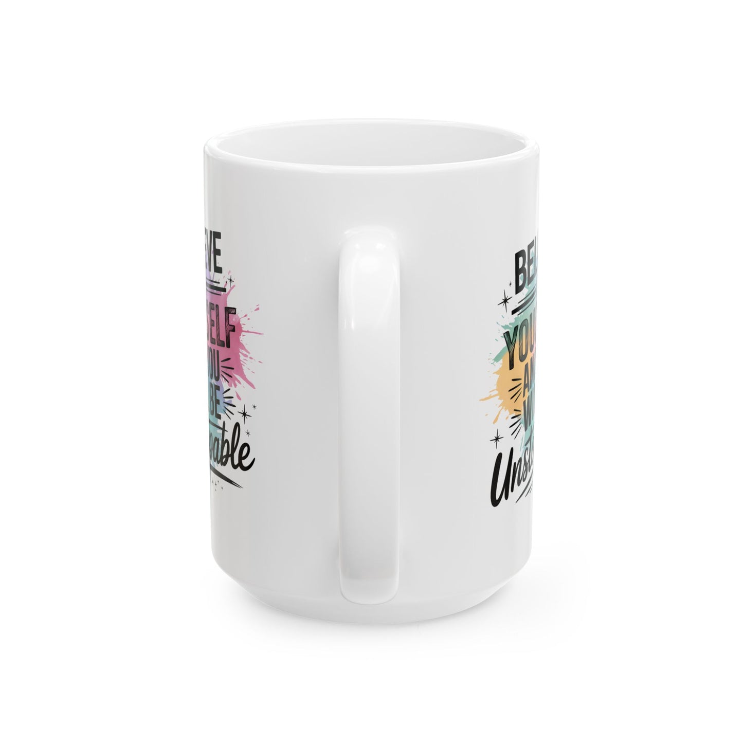 Motivation Mug - Believe In Yourself Unstoppable