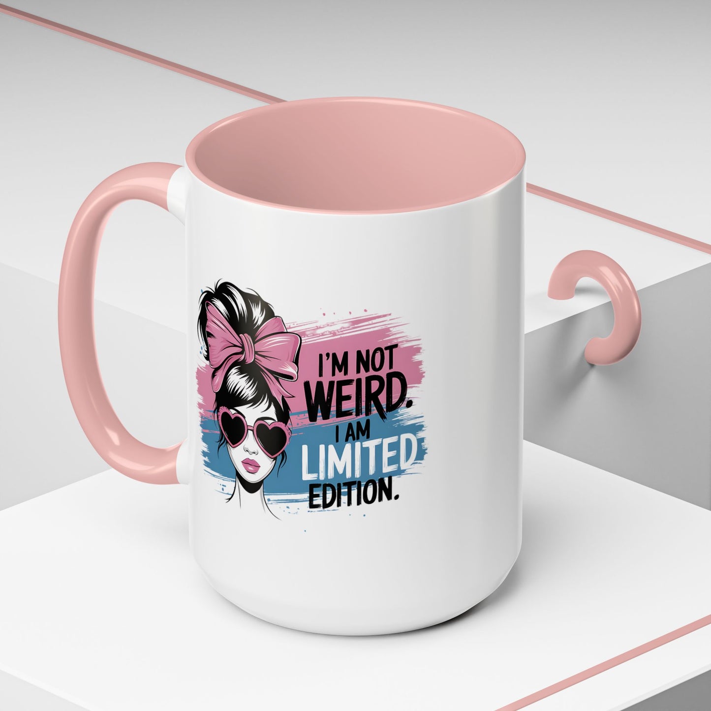 Humor Mug - I'm Not Weird I Am Limited Edition