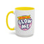 Humor Mug - Why Don't You Blow Me