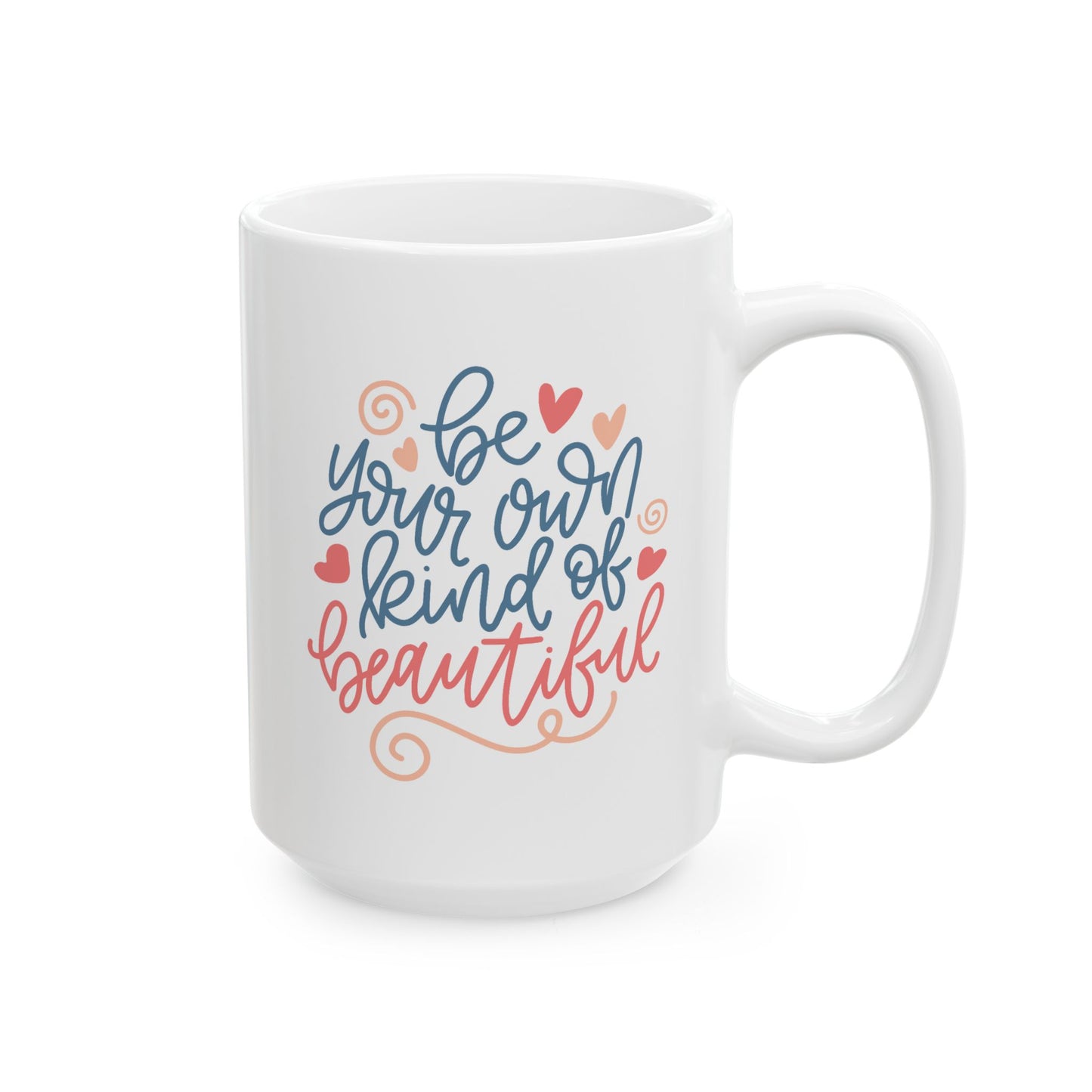 Motivation Mug - Be Your Own Kind of Beautiful