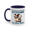 Animal Mug - I Was Told To Check My Attitude