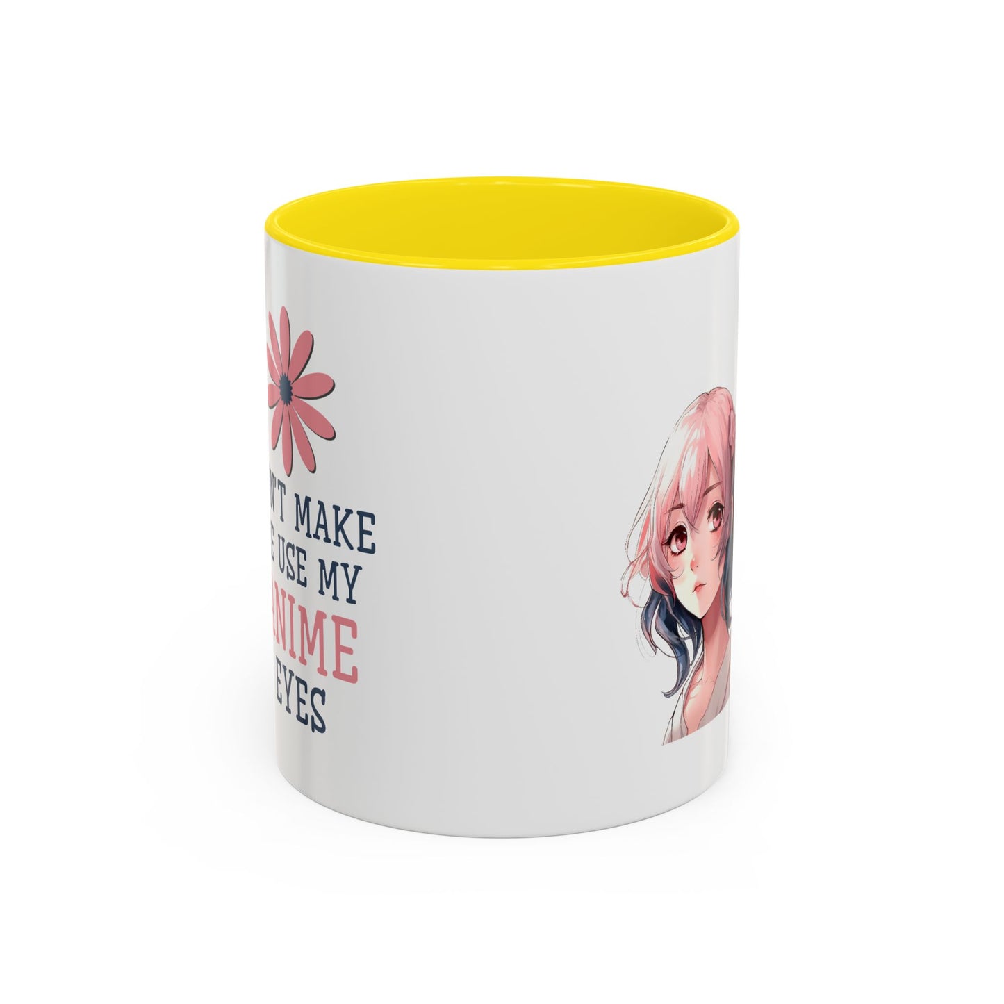 Humor Mug - Don't Make Me Use My Anime Eyes