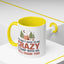 Humor Mug - You Don't Have to Be Crazy to Camp With Us