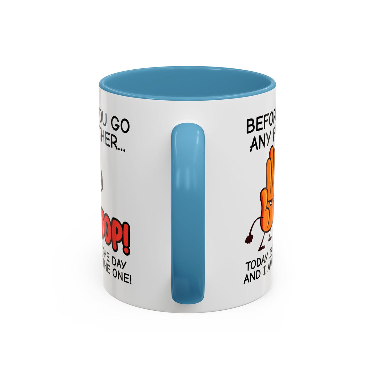 Humor Mug - Before You Go Any Further Stop!