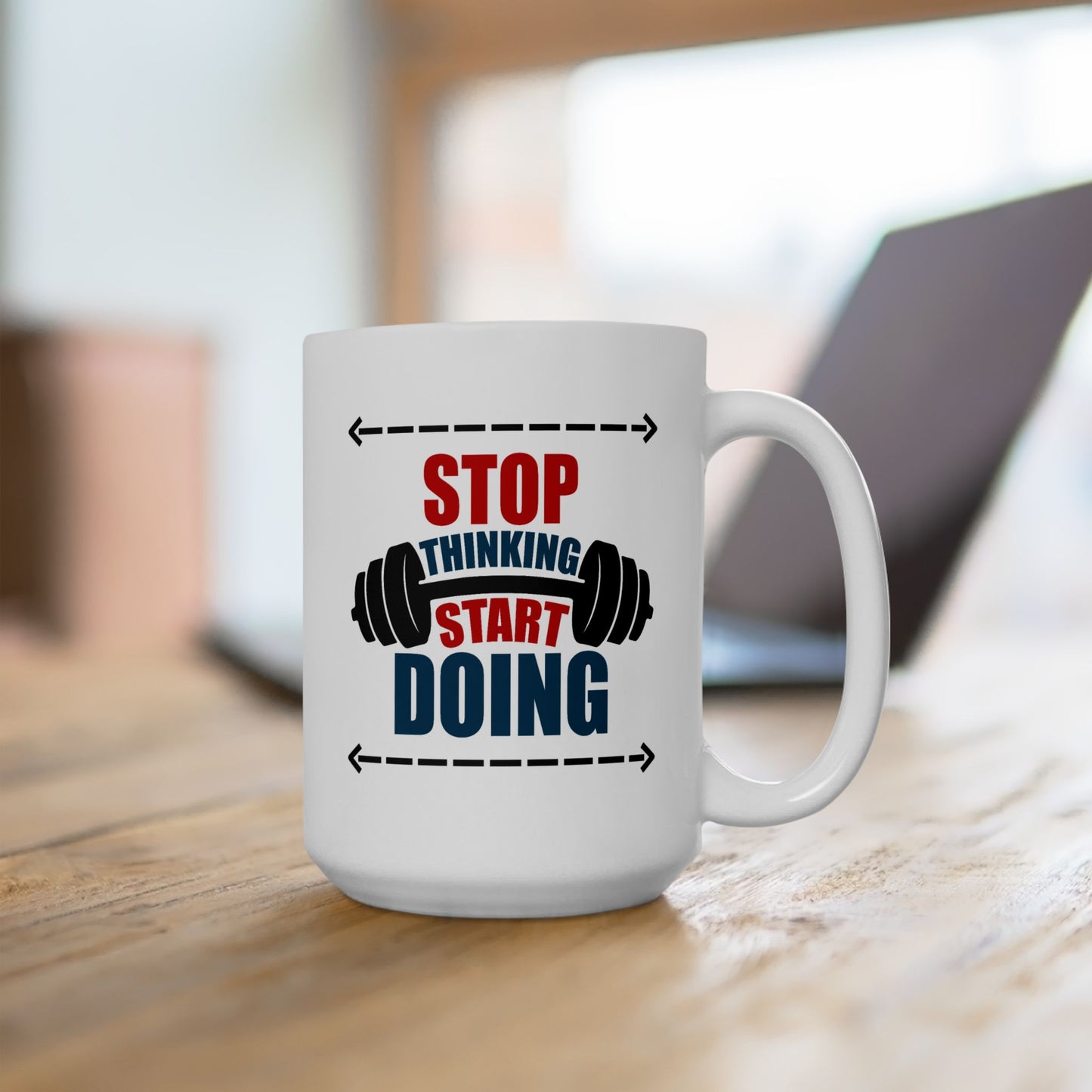 Motivation Mug - Stop Thinking Start Doing Workout
