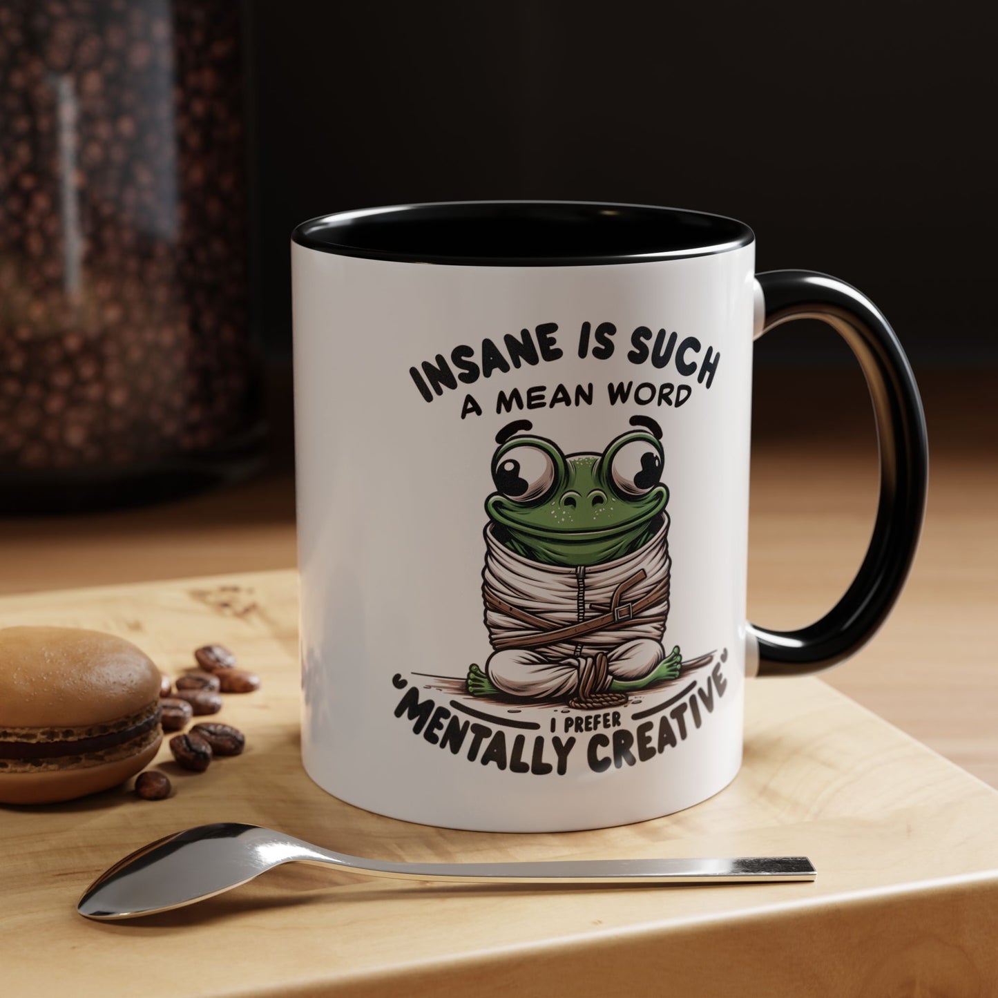 Humor Mug - Insane is Such a Mean Word