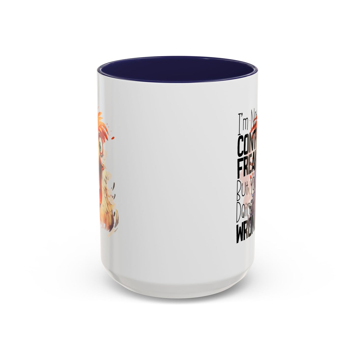 Humor Mug - I'm Not a Control Freak