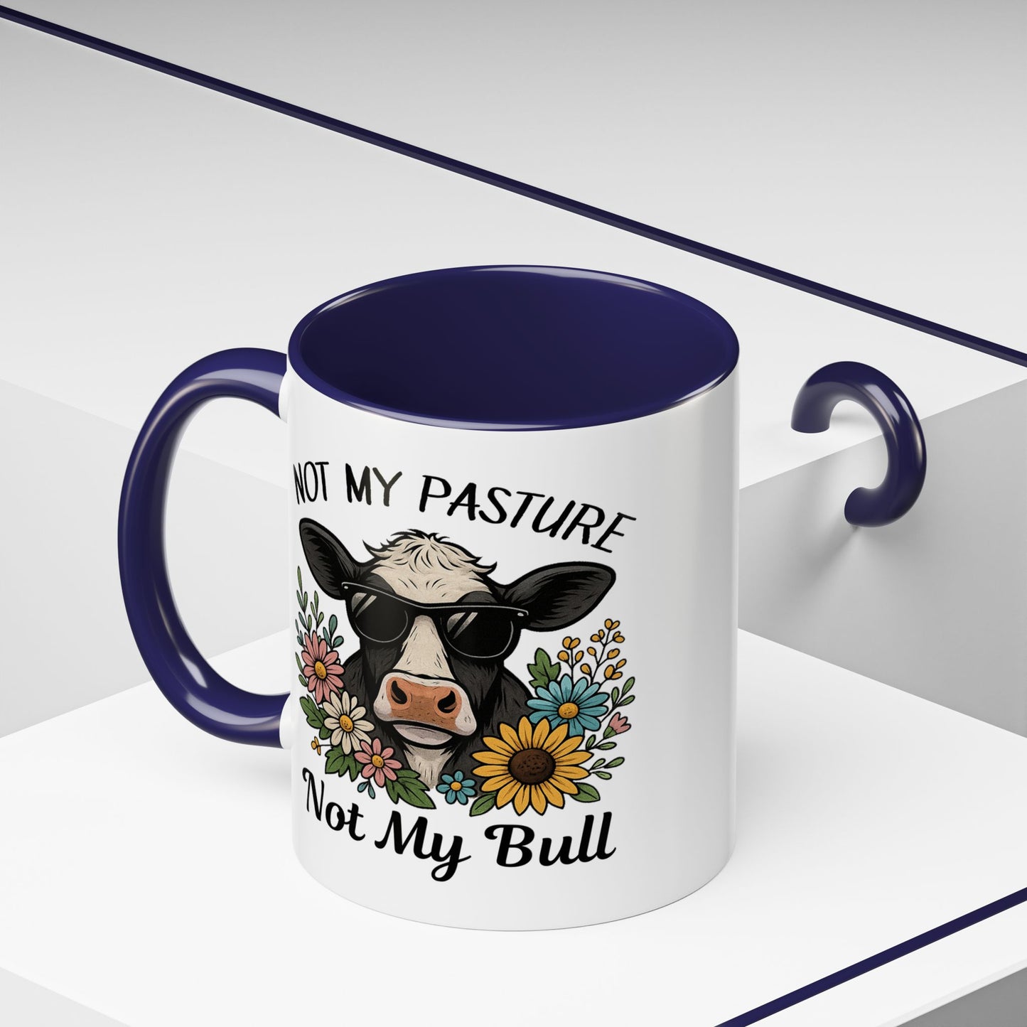 Humor Mug - Not My Pasture Not My Bull
