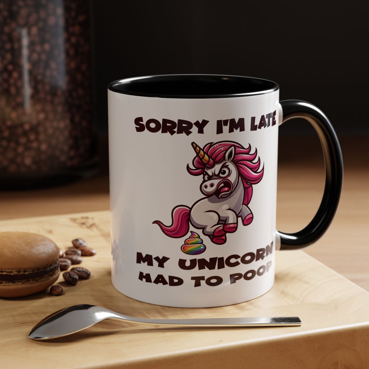 Humor Mug - Sorry I'm Late My Unicorn Had to Poop