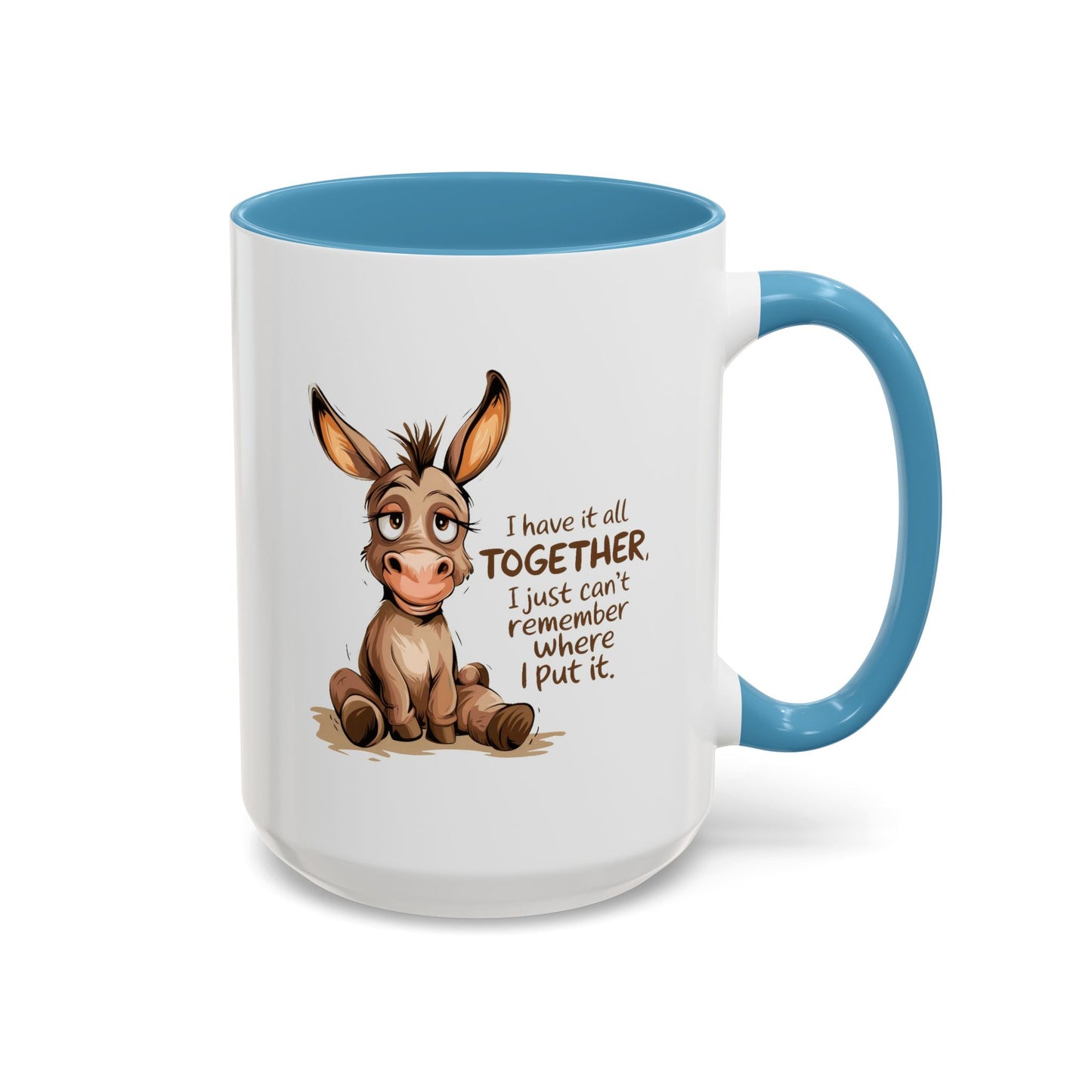 Humor Mug - I Have It All Together