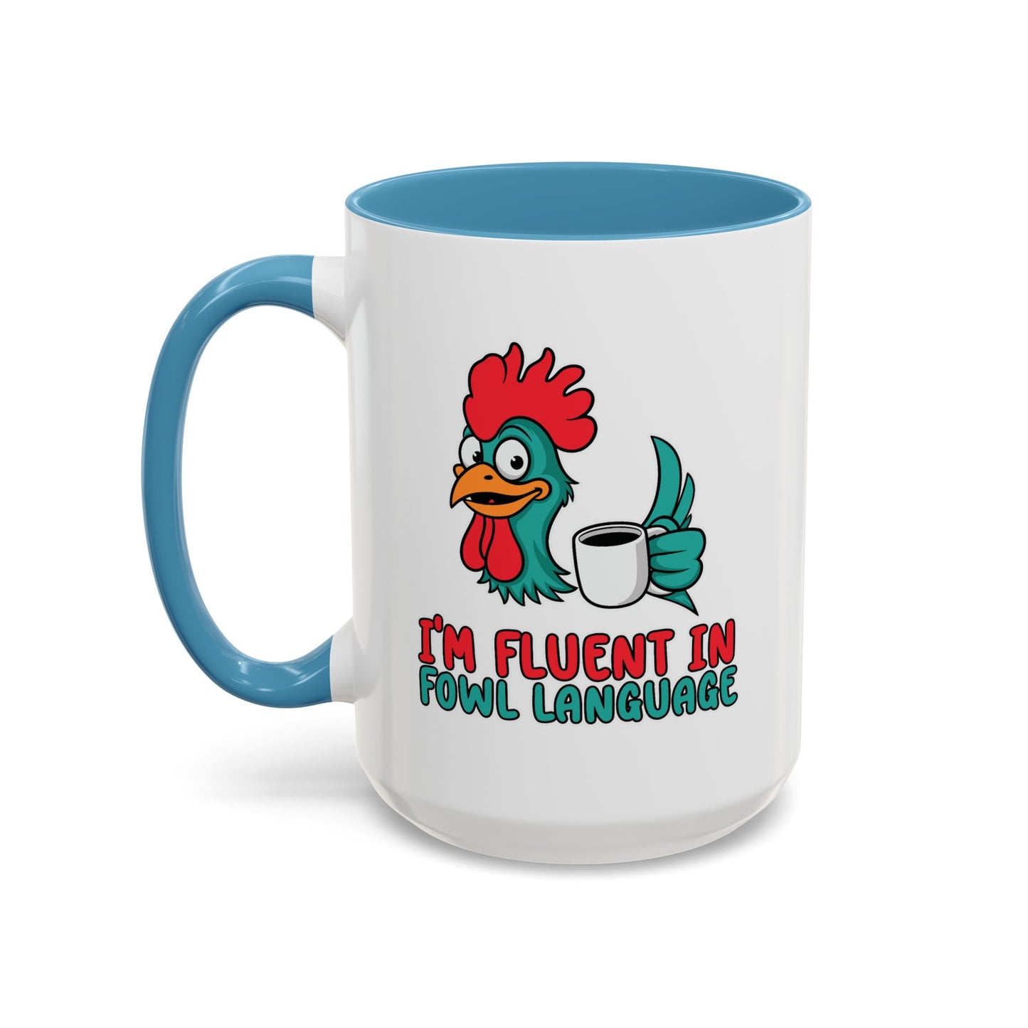 Humor Mug - I'm Fluent In Fowl Language