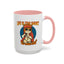 Humor Mug - Life Is Too Short