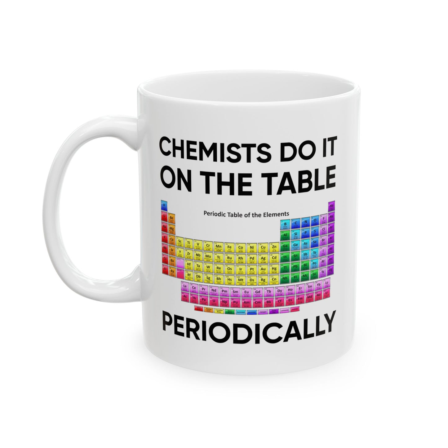 Humor Mug - Chemists Do It On The Table Periodically