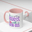 Humor Mug - Be a Badass With a Good Ass