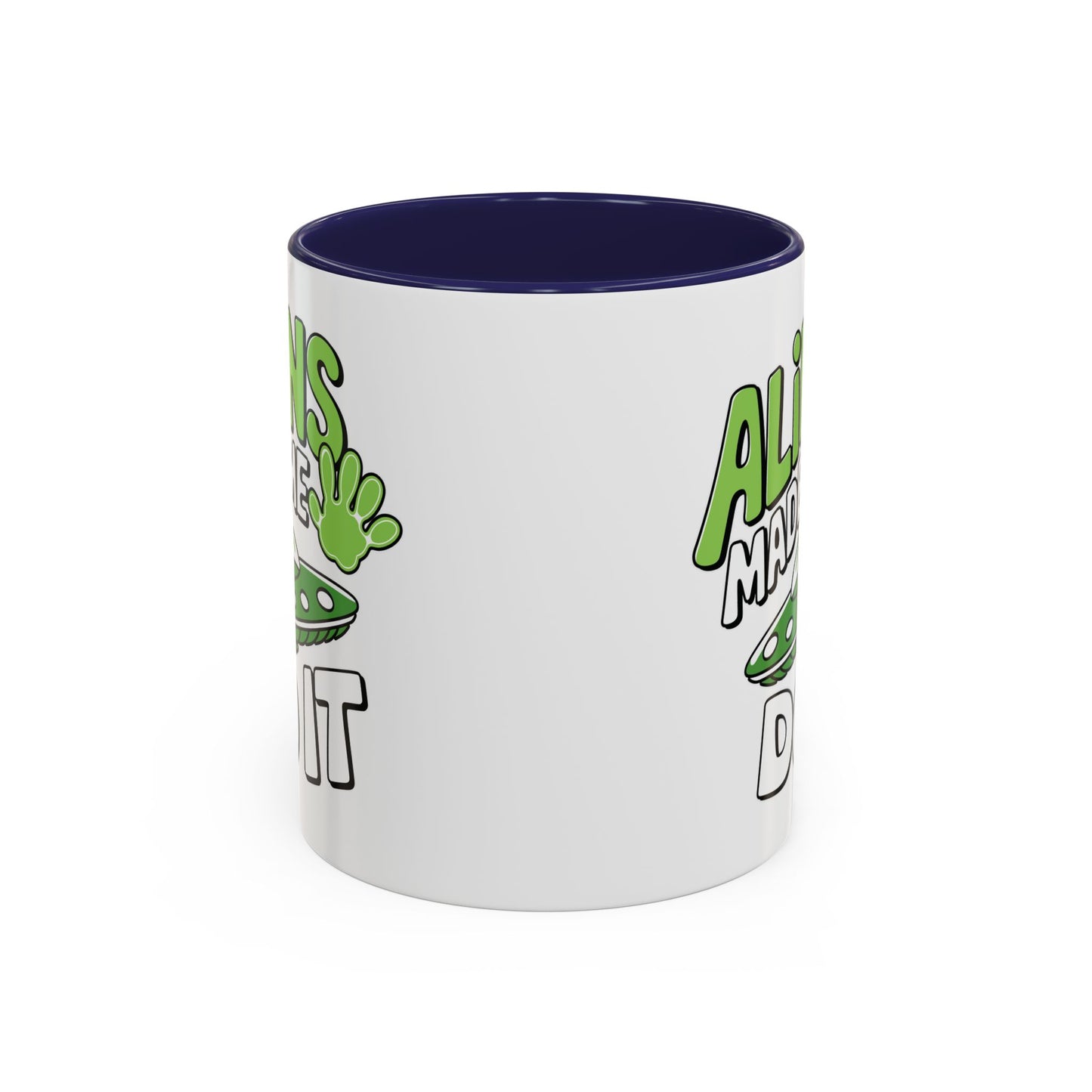 Alien Mug - Aliens Made Me