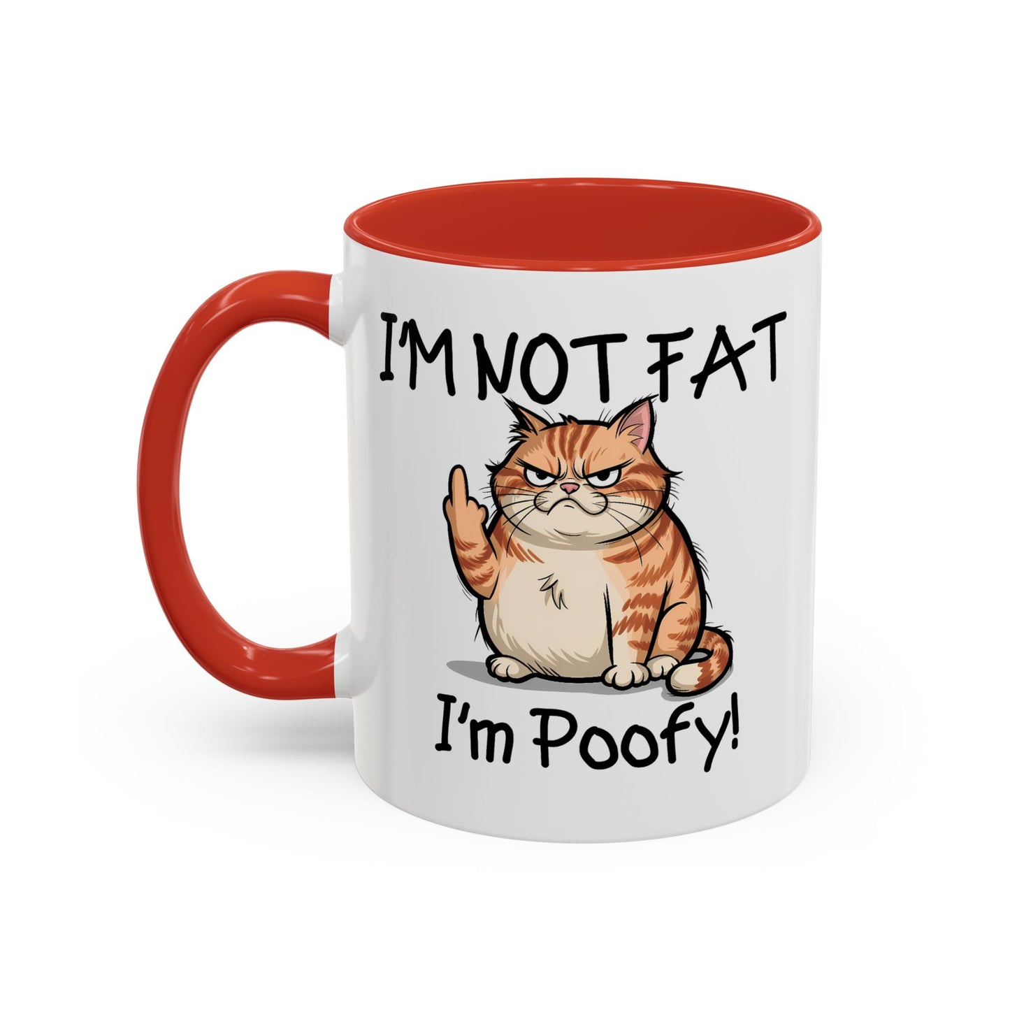 Humor Mug - I'm Not Fat I'm Poofy