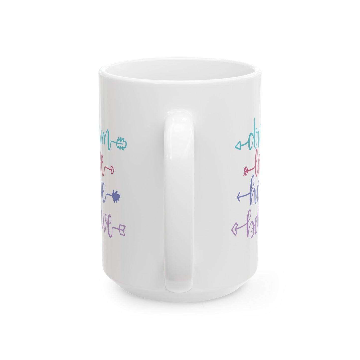 Motivation Mug - Dream Love Hope Believe
