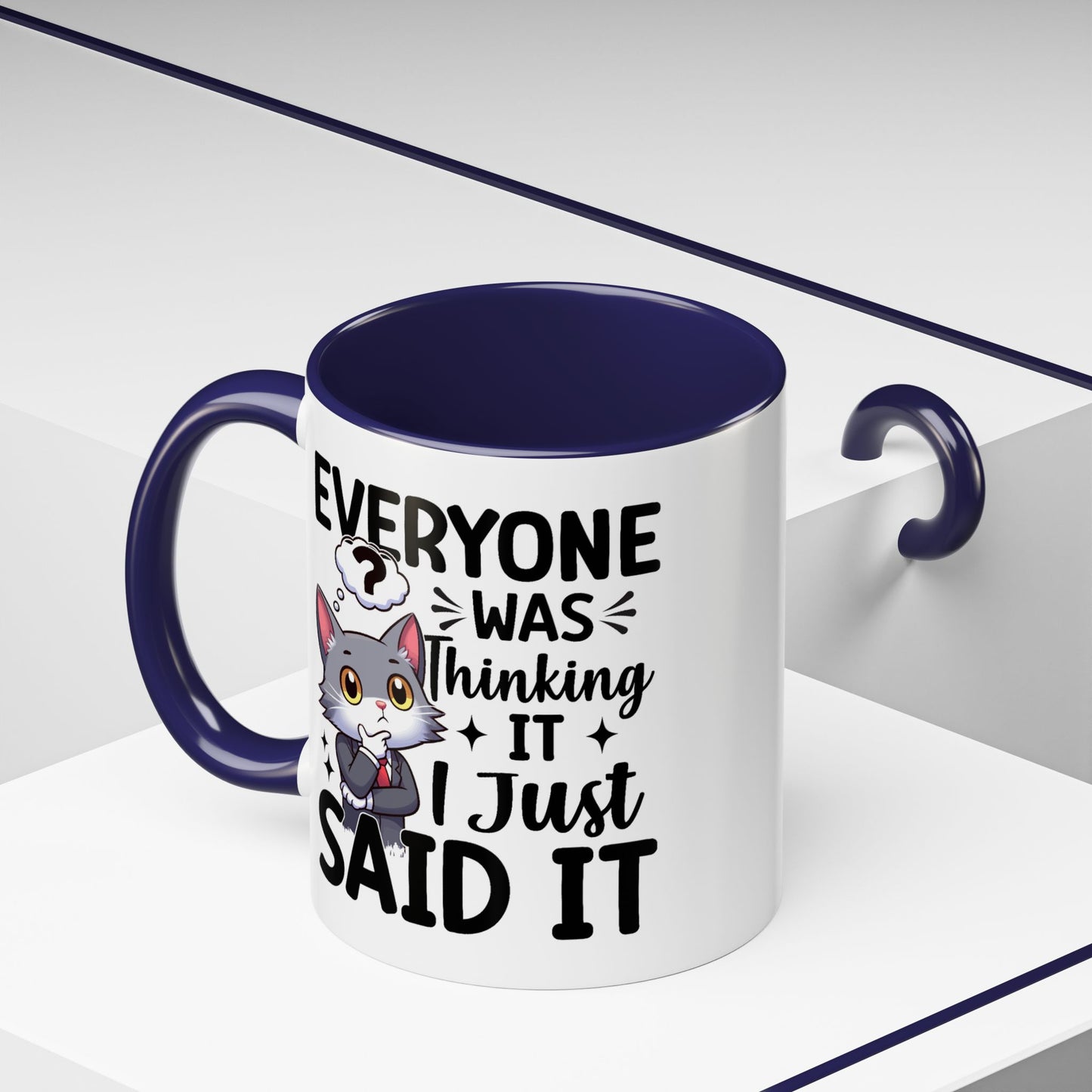 Humor Mug - Everyone Was Thinking It
