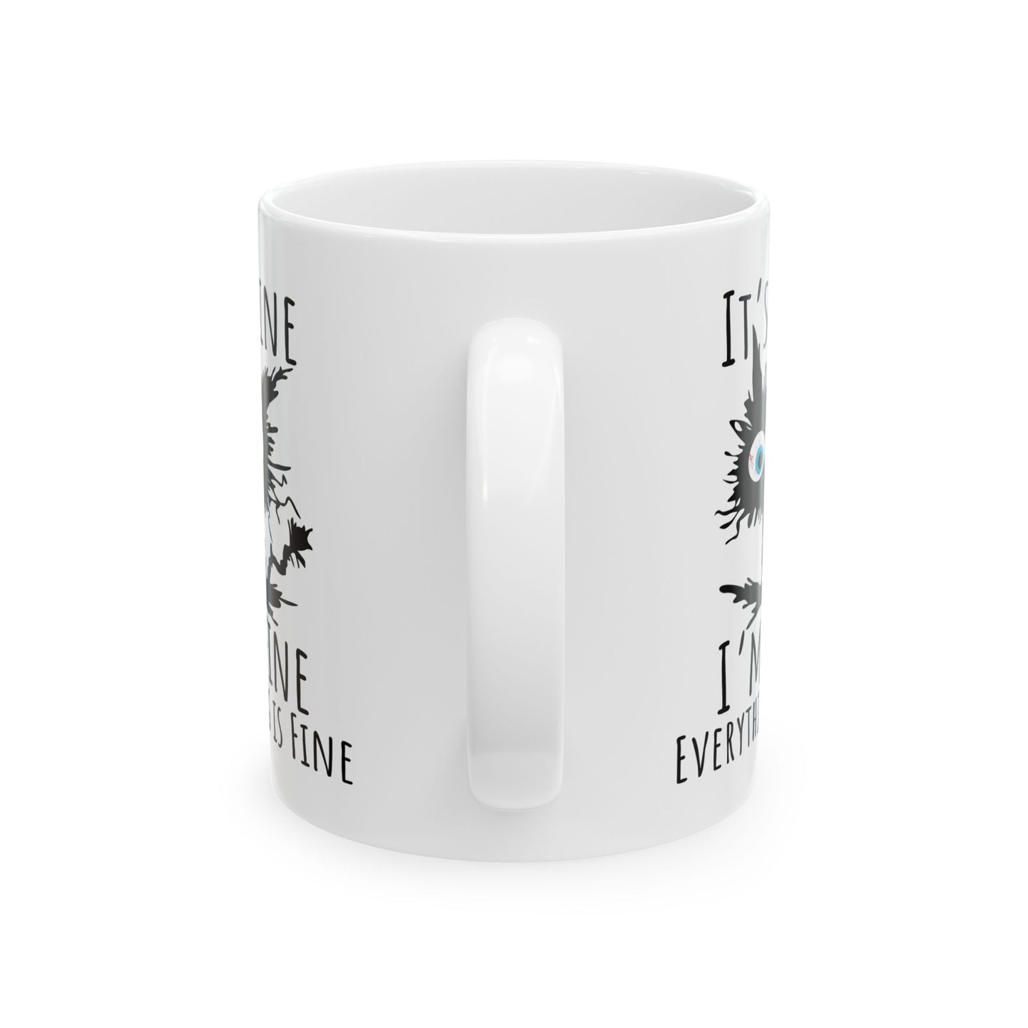 Humor Mug - It's Fine I'm Fine Everything is Fine