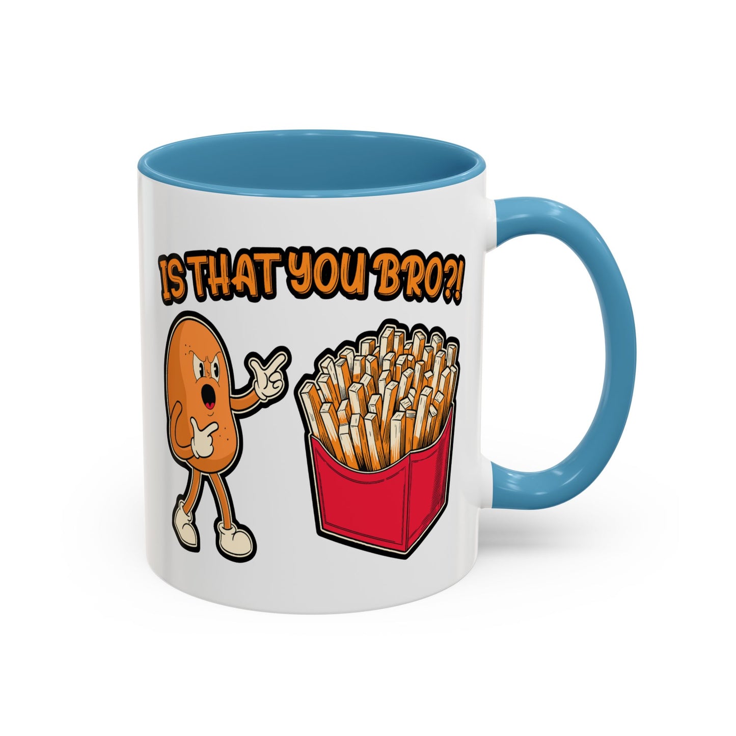 Humor Mug - Is That You Bro