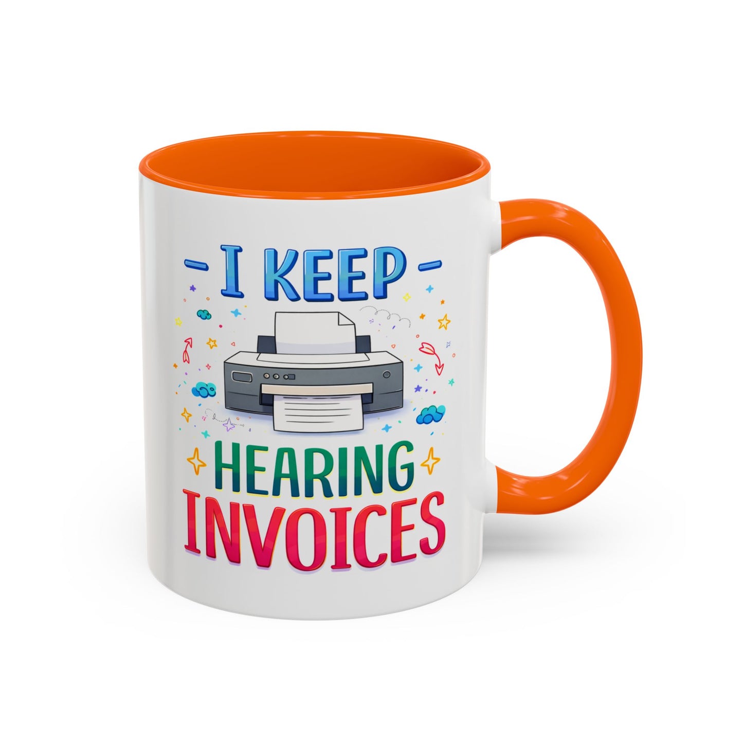 Office Mug - I Keep Hearing Invoices