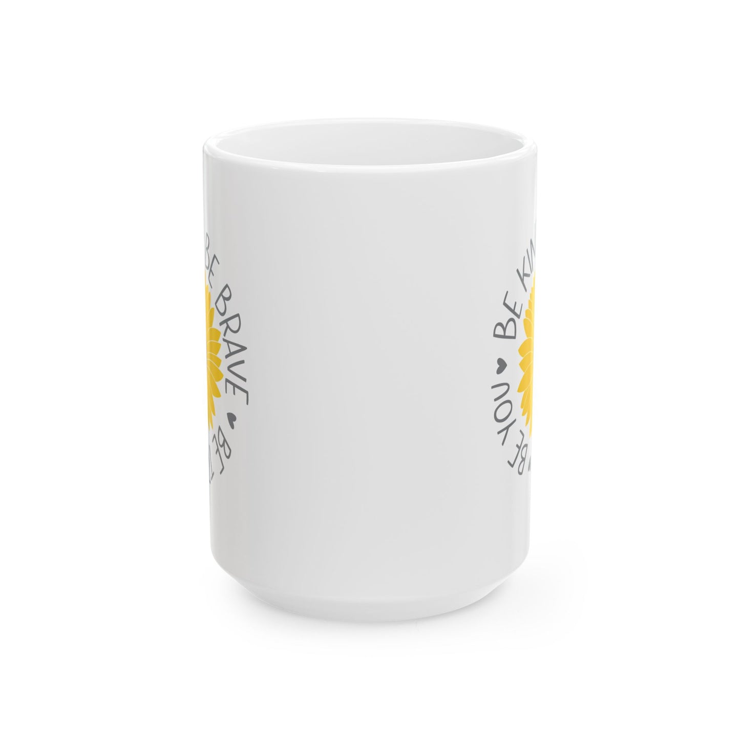Motivation Mug - Be Kind Be Brave Be True Be Happy Be You