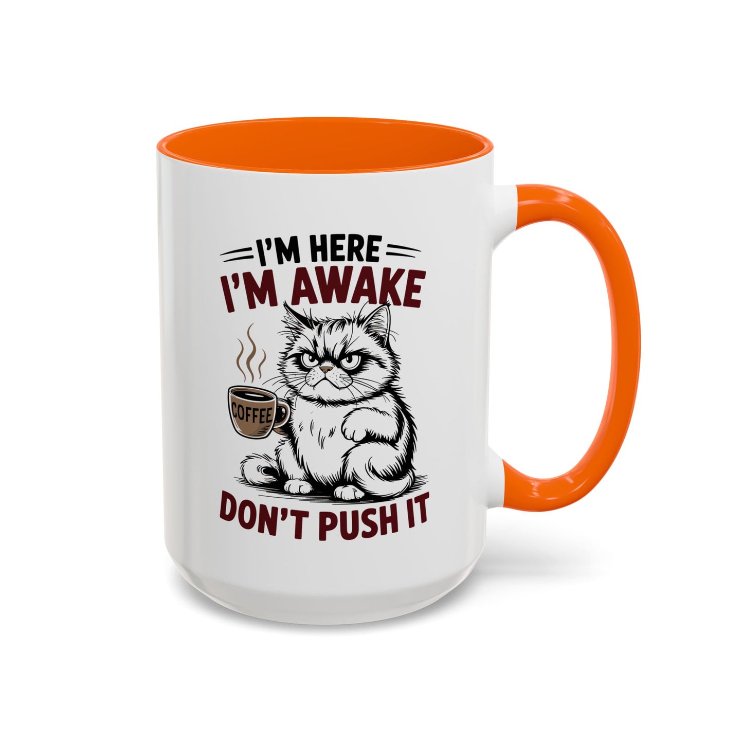 Office Mug - I'm Here I'm Awake