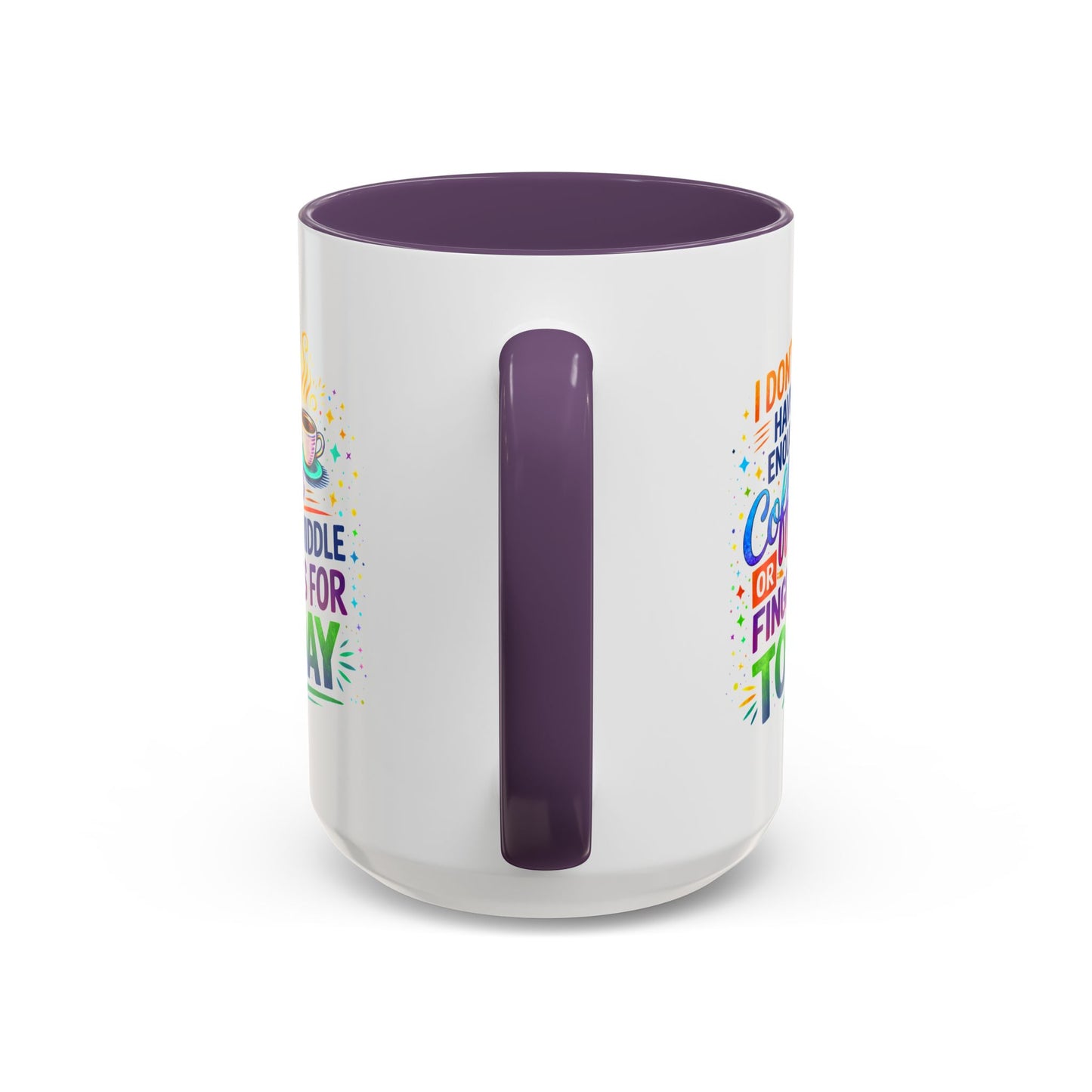 Humor Mug - I Don't Have Enough Coffee