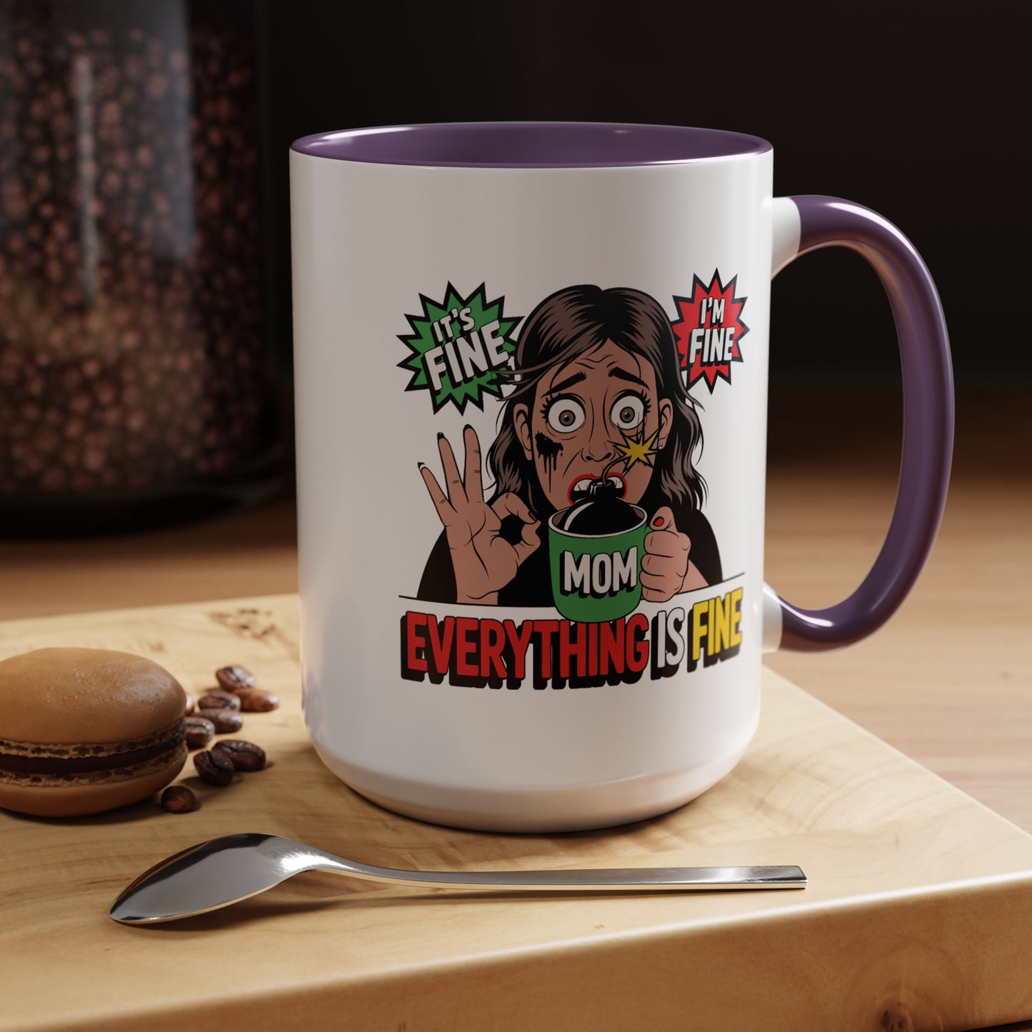 Humor Mug - Its Fine I'm Fine Mom