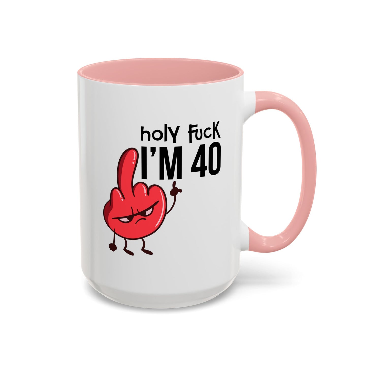 Adult Mug - Holy Fuck I'm Fourty