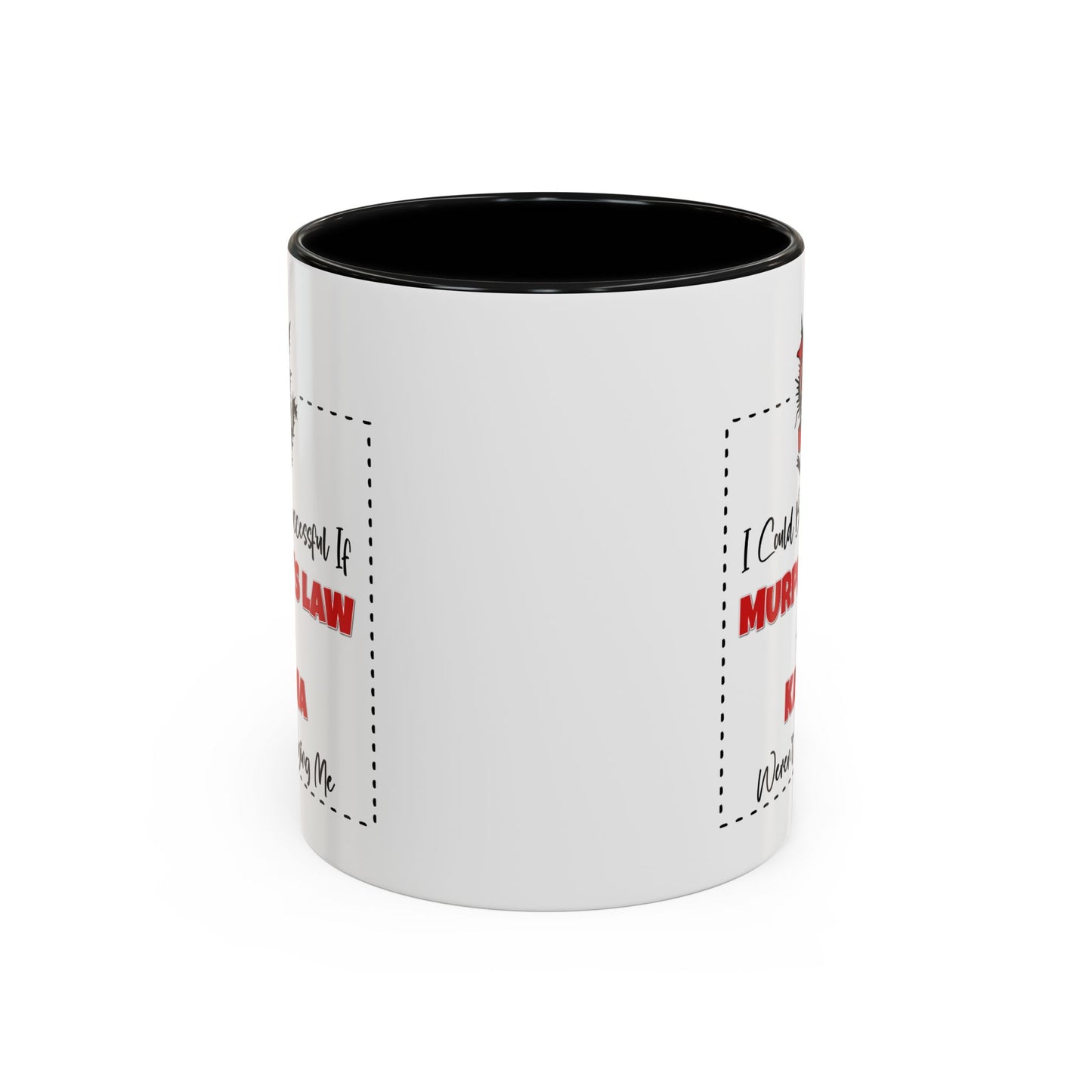 Humor Mug - I Could Be Successful