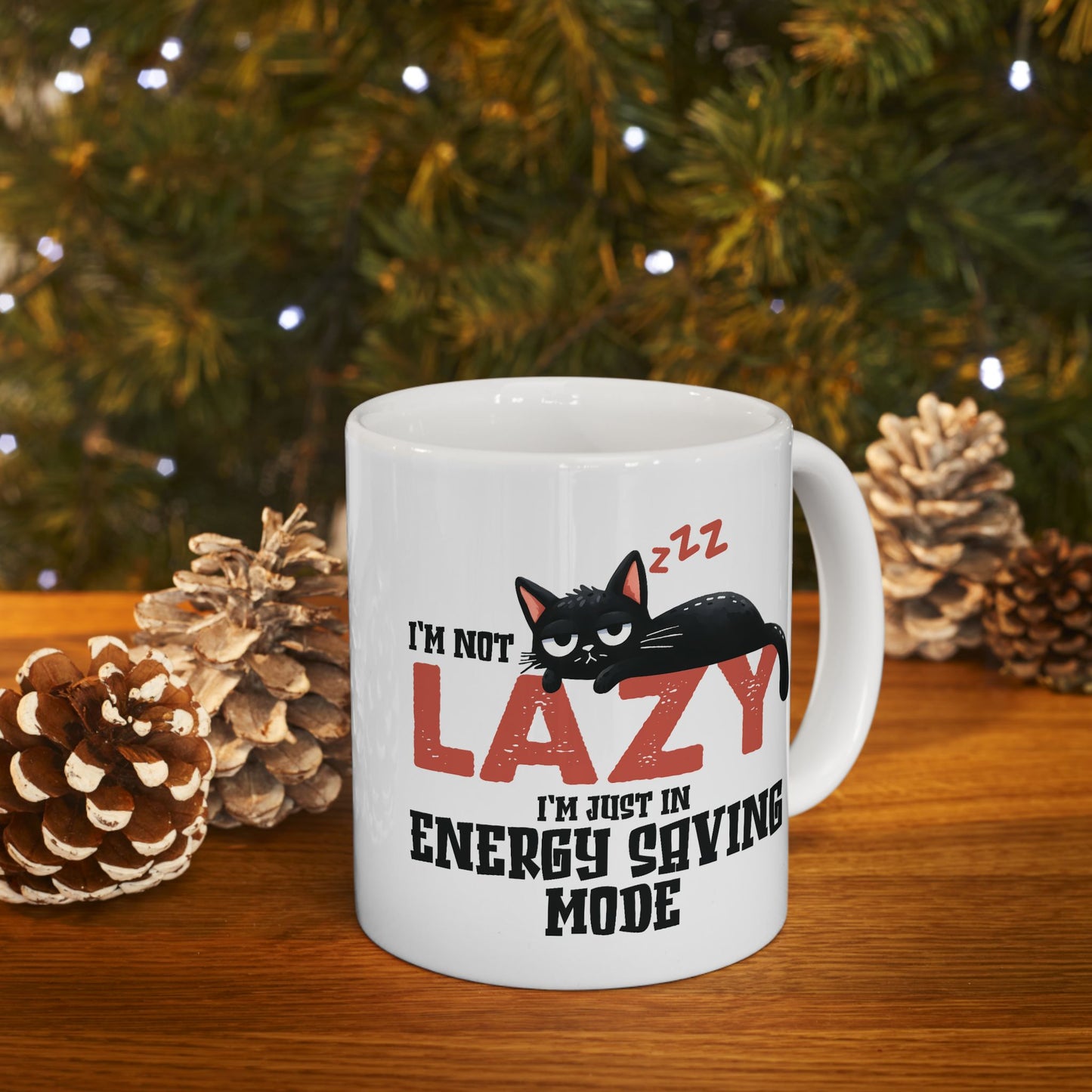 Humor Mug - I'm Not Lazy I'm Just In Energy Saving Mode Cat