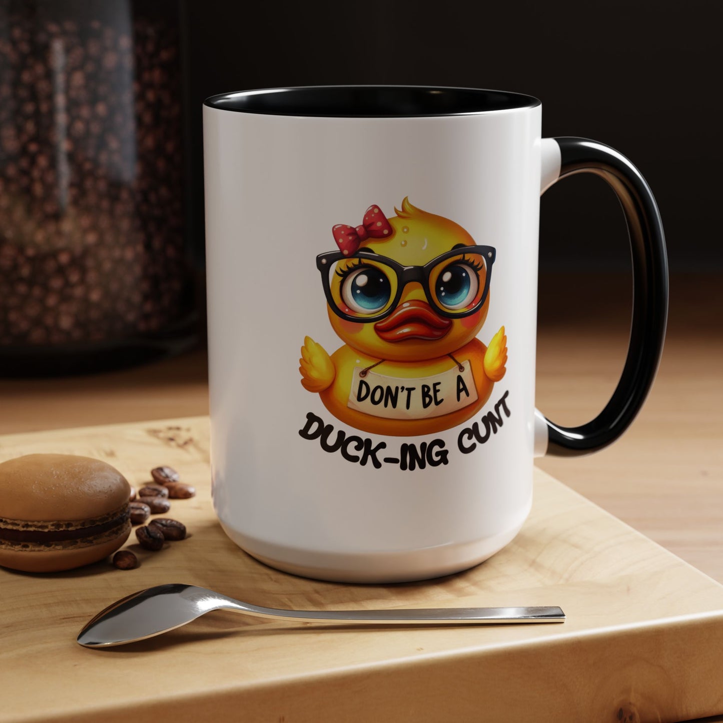 Humor Mug - Don't Be a Duck-ing Cunt