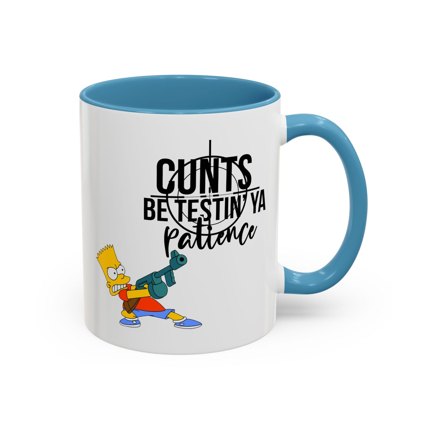Adult Mug - Cunts Be Testing Ya Patience