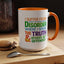 Humor Mug - I Suffer From That Disorder