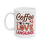 Humor Mug - Coffee is My love Language