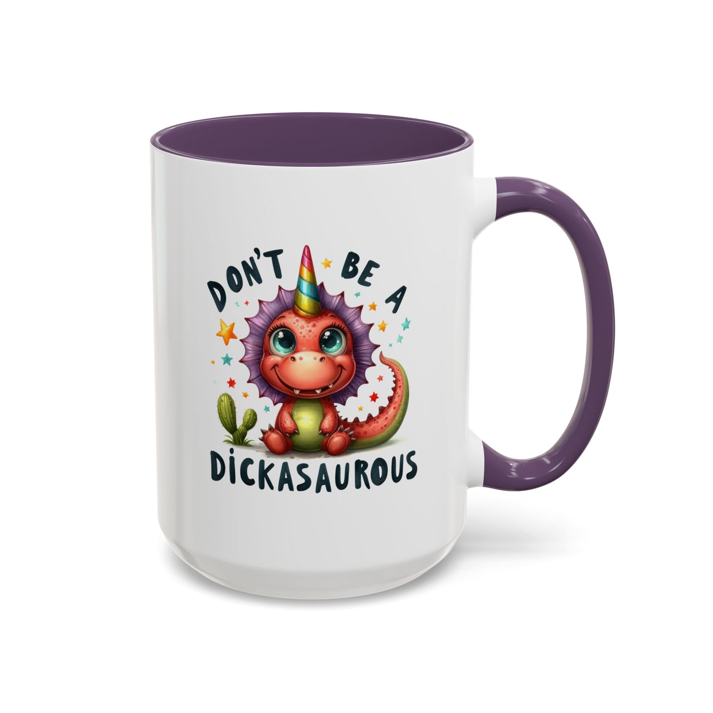 Humor Mug - Don't Be a Dickasauous